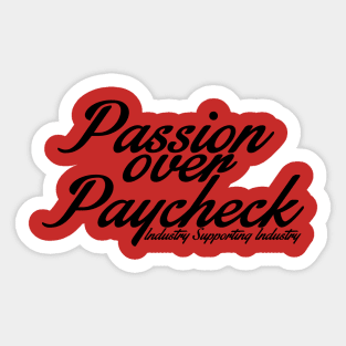 Passion over paycheck Sticker